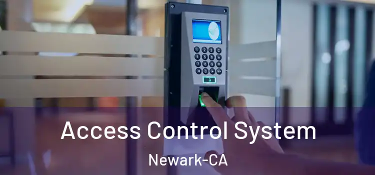  Access Control System Newark-CA