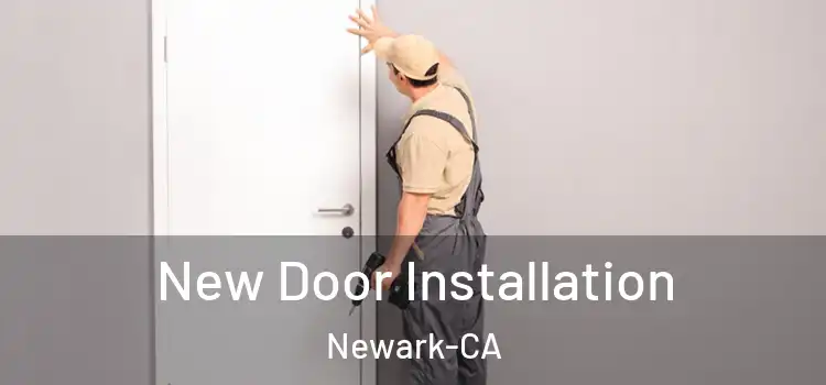  New Door Installation Newark-CA