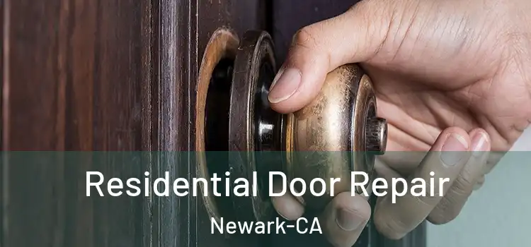  Residential Door Repair Newark-CA